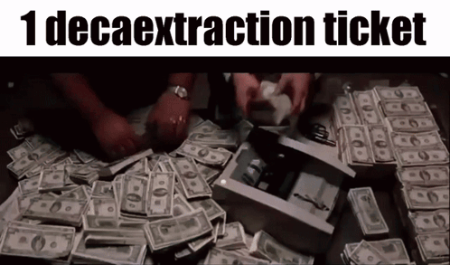 A Pile Of Money On A Table With The Words 1 Decaextraction Ticket Below It GIF