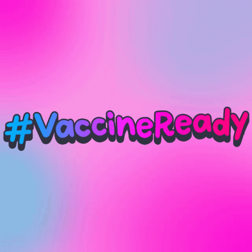 A Pink And Blue Sign That Says #Vaccineready On It GIF