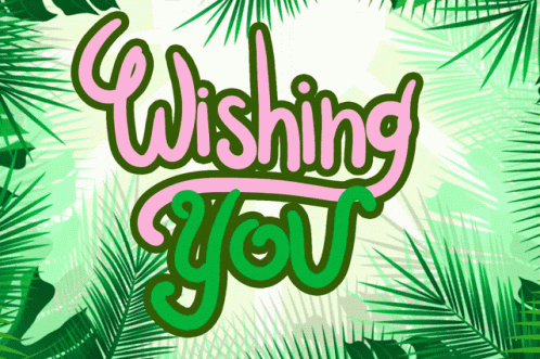 A Pink And Green Sign That Says " Wishing You " GIF