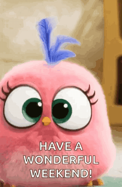 A Pink Angry Bird With A Blue Feather On Its Head Says `` Have A Wonderful Weekend '' . GIF