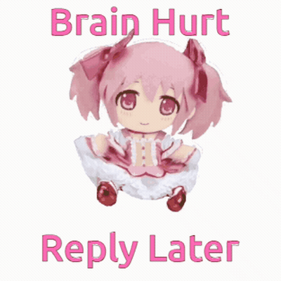 A Pink Anime Girl With The Words Brain Hurt Reply Later GIF
