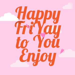 A Pink Background With The Words Happy Fri Yay To You Enjoy GIF