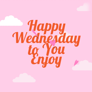 A Pink Background With The Words Happy Wednesday To You Enjoy In Orange GIF