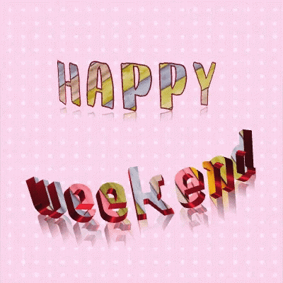 A Pink Background With The Words Happy Weekend GIF