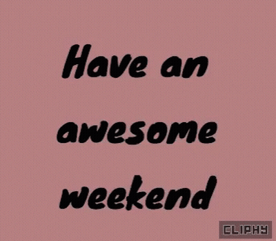 A Pink Background With The Words " Have An Awesome Weekend " On It GIF