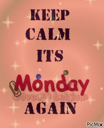 A Pink Background With The Words Keep Calm It 'S Monday Again GIF