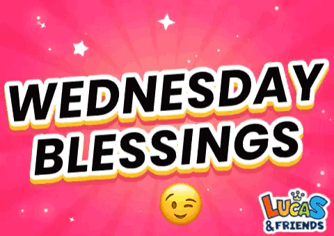 A Pink Background With The Words Wednesday Blessings And Lucas & Friends GIF