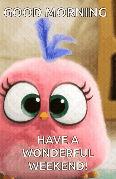 A Pink Bird With A Blue Feather On Its Head Says Good Morning Have A Wonderful Weekend ! GIF