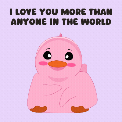 A Pink Duck With The Words " I Love You More Than Anyone In The World " Below It GIF
