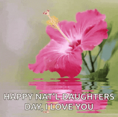 A Pink Flower With The Words Happy Nat 'L Daughters Day I Love You On It GIF