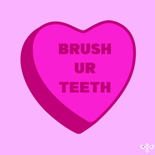 A Pink Heart With The Words Brush Ur Teeth Written On It GIF
