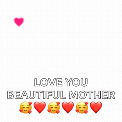 A Pink Heart With The Words Love You Beautiful Mother Written On It GIF