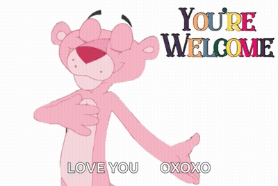 A Pink Panther Says " You 'Re Welcome " And " Love You Oxo " GIF