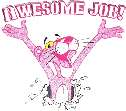 A Pink Panther With Its Arms Outstretched And The Words Awesome Job GIF