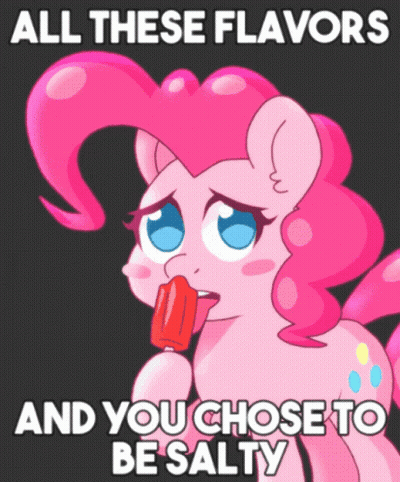 A Pink Pony Eating A Popsicle With The Words All These Flavors And You Chose To Be Salty Below It GIF