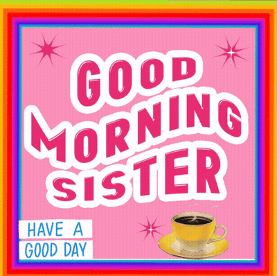 A Pink Poster That Says Good Morning Sister GIF
