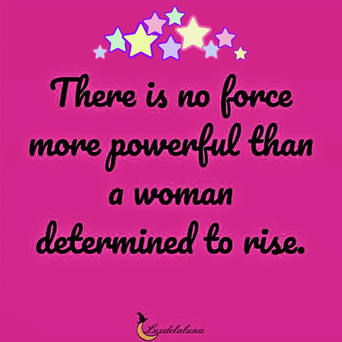 A Pink Poster With A Quote That Says There Is No Force More Powerful Than A Woman Determined To Rise GIF
