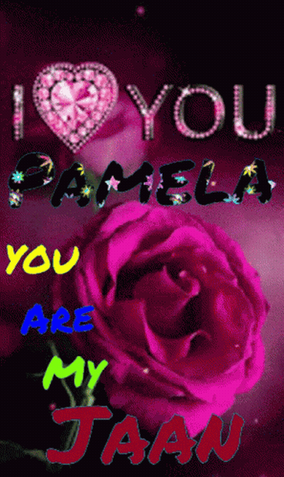 A Pink Rose With The Words I Love You Pamela You Are My Jaan On It GIF