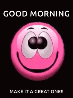 A Pink Smiley Face Is Smiling And Saying `` Good Morning Make It A Great One ! '' GIF