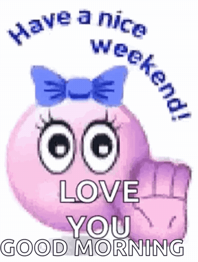 A Pink Smiley Face With Big Eyes And A Blue Bow On Its Head Says `` Have A Nice Weekend ! '' GIF