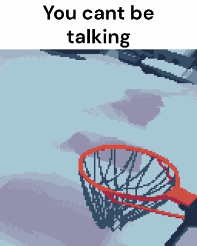 A Pixel Art Of A Basketball Hoop With The Words " You Cant Be Talking " Above It GIF