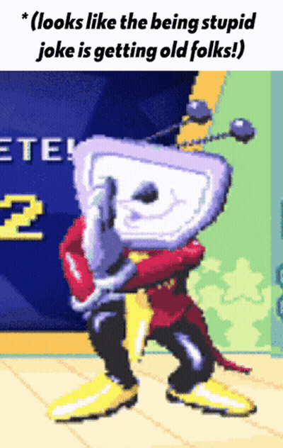 A Pixel Art Of A Cartoon Character With The Caption " Looks Like The Being Stupid Joke Is Getting Old Folks !! " GIF