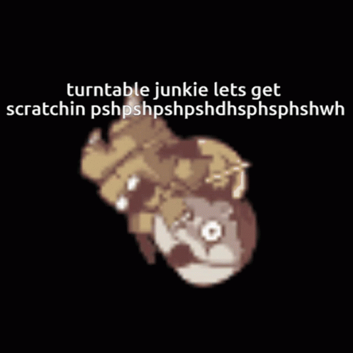 A Pixel Art Of A Cat With The Words Turntable Junkie Lets Get Scratchin Pshpshpshpshdhsphshwh GIF