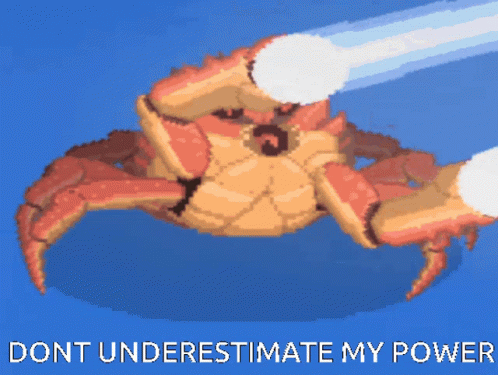 A Pixel Art Of A Crab With The Words Dont Underestimate My Power Below It GIF