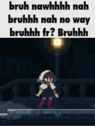 A Pixel Art Of A Person Standing In Front Of A Street Light With The Words Bruh Nawhhhh Nah Bruhhh Nah No Way GIF