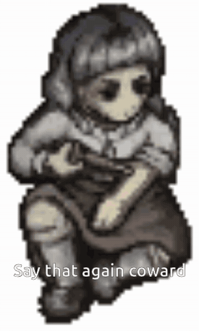 A Pixel Art Of A Woman Sitting Down With The Words `` Say That Again Coward '' Written Below Her . GIF