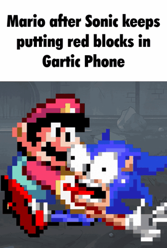 A Pixel Art Of Mario And Sonic With A Caption That Says Mario After Sonic Keeps Putting Red Blocks In Gartic Phone GIF