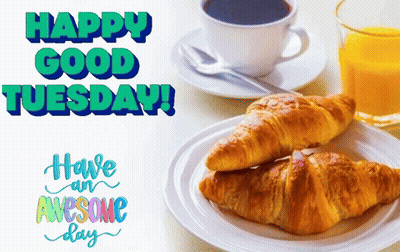 A Plate Of Croissants And A Cup Of Coffee With The Words Happy Good Tuesday GIF