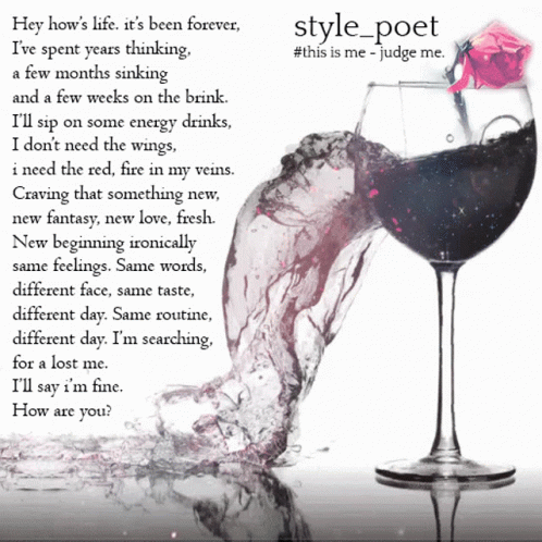 A Poem Titled Hey How 'S Life It 'S Been Forever With A Wine Glass GIF