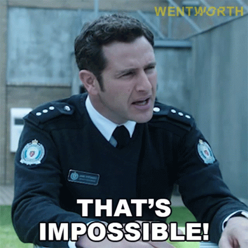 A Police Officer Says " That 'S Impossible " In Front Of A Sign That Says Wentworth GIF