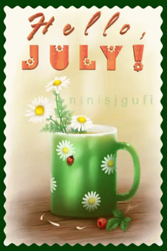 A Postcard That Says Hello July With A Green Mug GIF
