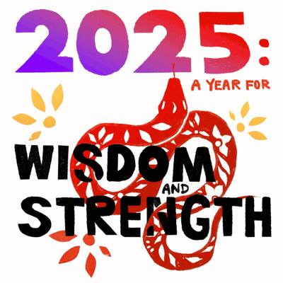 A Poster For 2025 With A Snake And The Words Wisdom And Strength GIF
