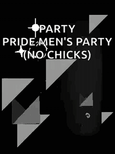A Poster For A Party Called Pride Men 'S Party No Chicks GIF