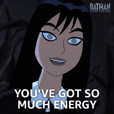 A Poster For Batman Caped Crusader Shows A Cartoon Character And Says " You 'Ve Got So Much Energy " GIF
