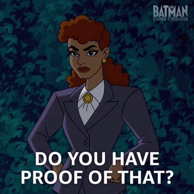A Poster For Batman Caped Crusader With A Woman In A Suit Asking Do You Have Proof Of That GIF