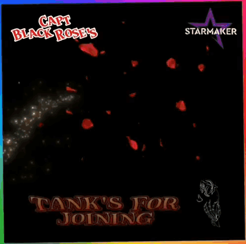 A Poster For Captain Black Rose 'S Tanks For Joining GIF