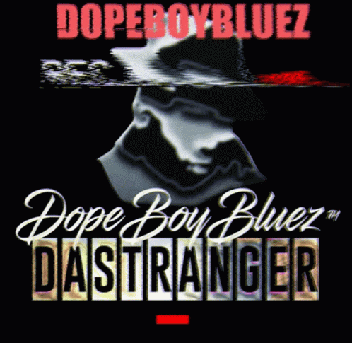 A Poster For Dope Boy Bluez Dastranger With A Man In A Top Hat GIF