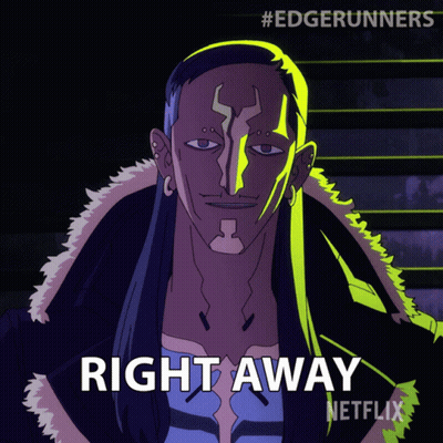 A Poster For Edgerunners Shows A Man With Long Hair And The Words Right Away GIF