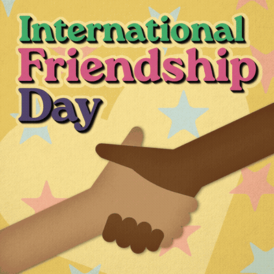 A Poster For International Friendship Day Shows Two Hands Shaking GIF
