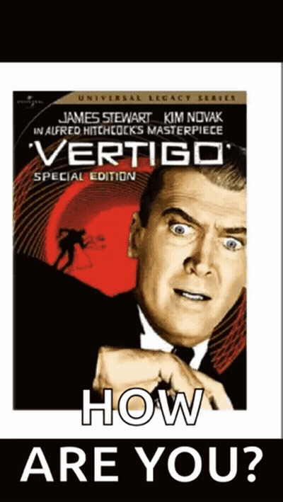 A Poster For James Stewart 'S Vertigo With The Caption " How Are You " GIF