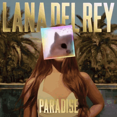A Poster For Lana Del Rey Paradise With A Cat On Her Face GIF