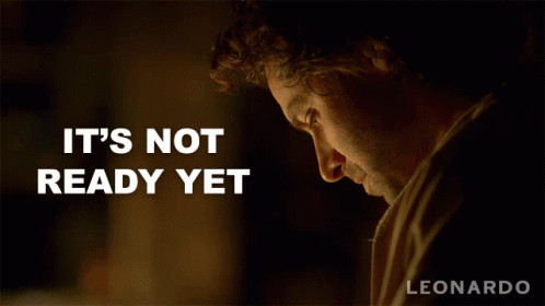 A Poster For Leonardo Shows A Man Looking Down And The Words It 'S Not Ready Yet GIF