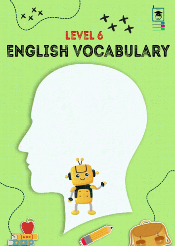 A Poster For Level 6 English Vocabulary With A Robot Holding A Pencil GIF