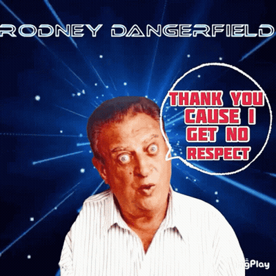 A Poster For Rodney Dangerfield Shows A Man With A Speech Bubble That Says Thank You Cause I Get No Respect GIF