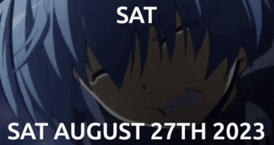 A Poster For Sat August 27Th 2023 With A Crying Girl GIF