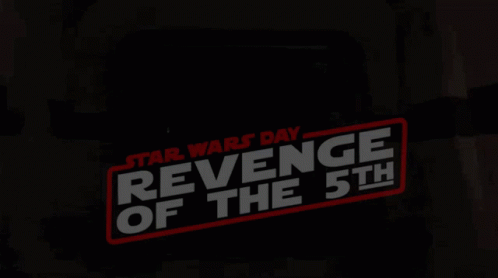 A Poster For Star Wars Day Revenge Of The 5Th With Darth Vader In The Background GIF
